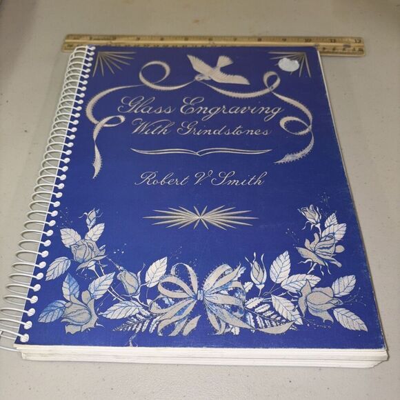 Glass Engraving With Grindstones Robert Smith 1992 Spiral Bound 1992 - Picture 1 of 10
